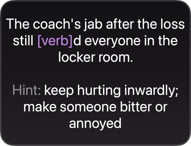 A Lexi clue, exactly as it appears in-game: "The coach's jab after the loss still [verb]d everyone in the locker room." Hint: keep hurting inwardly; make someone bitter or annoyed.